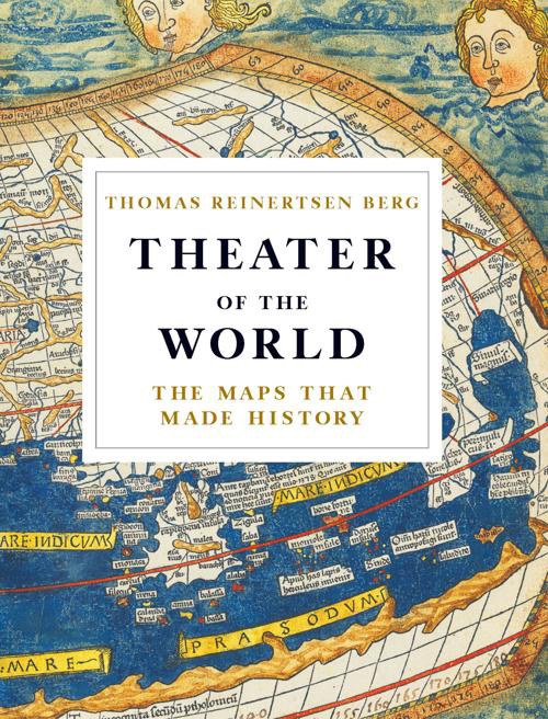 Theater of the World: The Maps that Made History
