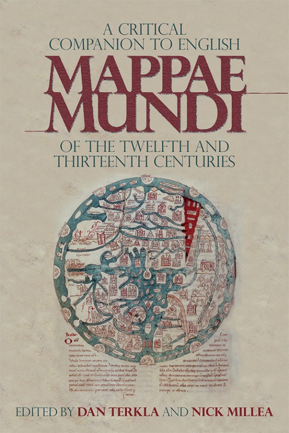 A Critical Companion to English Mappae Mundi of the Twelfth and Thirteenth Centuries