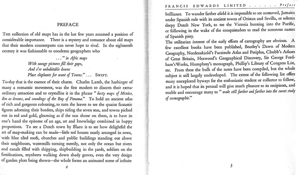 Figure 2: “Preface,” in the 1929 Francis Edwards catalogue Old Maps of the
World, or Ancient Geography; a Catalogue of Atlases & Maps of All Parts
of the World from XV Century to Present Day (Francis Edwards 1929, 4–5).
Courtesy of the New York Public Library and of Francis Edwards Ltd.