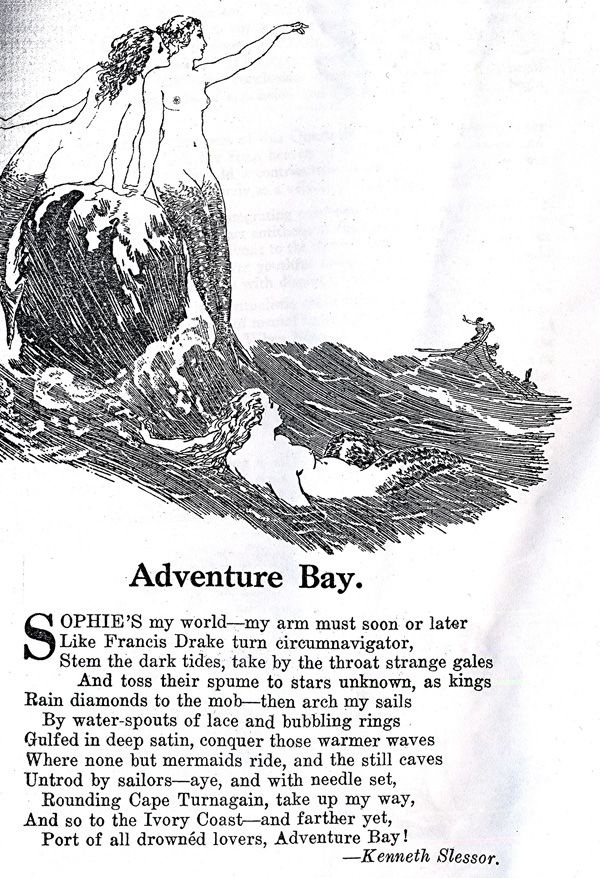 Figure 2. Kenneth Slessor’s “Adventure Bay” in Vision: A Literary Quarterly (November 1923, 6). For its debut publication, “Adventure Bay” was illustrated with Norman Lindsay’s enticing mermaids. Although Slessor’s lover/narrator desires to “conquer those warmer waves/ where none but mermaids ride” (lines 7–8), Lindsay also alludes to Odysseus’s temptation by the Sirens in Odyssey 12. Reproduced from Vision: A Literary Quarterly.